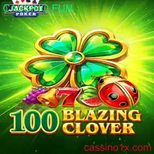 Explorando o Fascinante Mundo de 100BlazingClover no Cassino Fun